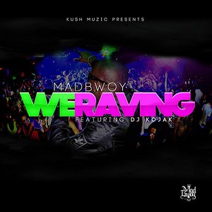 We Raving (feat. DJ Kojak)