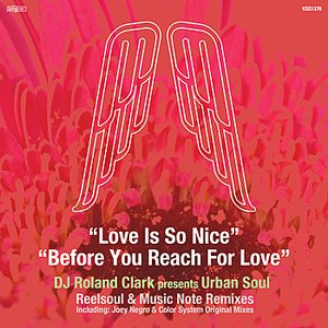 Love Is So Nice / Before You Reach For Love