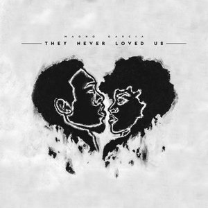 They Never Loved Us