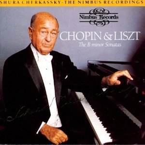 Chopin & Liszt - The B minor Sonatas