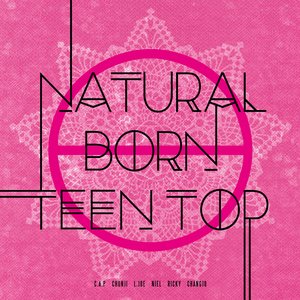 Image for 'NATURAL BORN TEEN TOP'