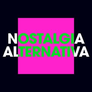 Nostalgia Alternativa