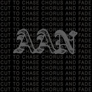 Cut to Chase, Chorus and Fade