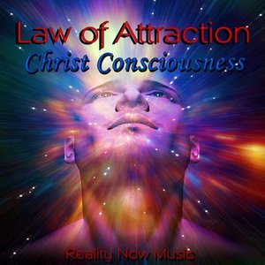 Law of Attraction (Christ Consciousness)