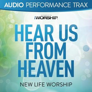 Hear Us From Heaven (Worship Trax)