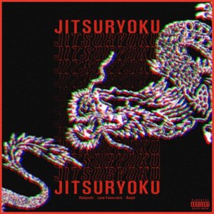 Jitsuryoku (feat. Leon Fanourakis & Ralph) - Single
