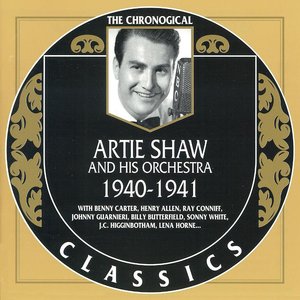 The Chronological Classics: Artie Shaw and His Orchestra 1940-1941