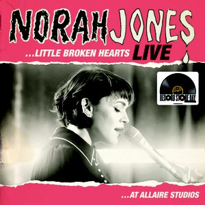 ...Little Broken Hearts: Live At Allaire Studios