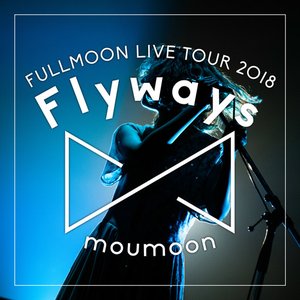 ~Flyways~ IN YEBISU GARDEN HALL 2018.06.09