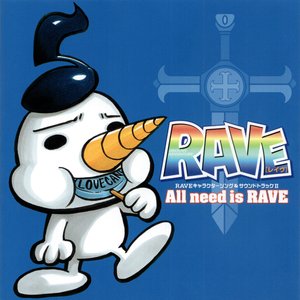 RAVE Character Song & Soundtrack II: All need is RAVE
