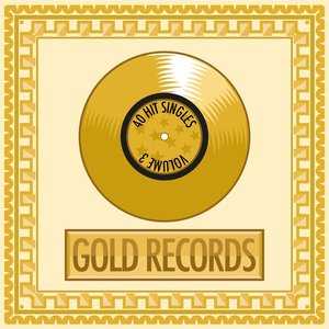Gold Records, Vol. 3 (40 Hit Singles)