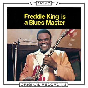 Freddie King Is a Blues Master cover