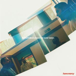 the loneliest place i've ever been [Explicit]