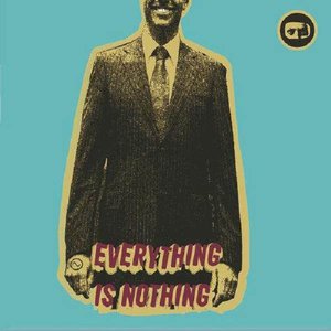 Everything Is Nothing