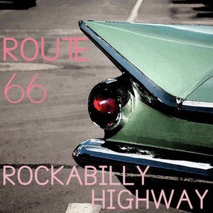 Route 66 Rockabilly Highway: The Best Rare Rockabilly Gems