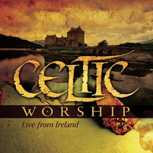 Immagine per 'Celtic Worship - Live From Ireland'