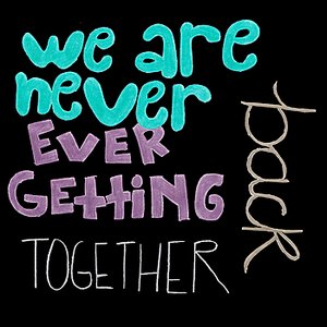 We Are Never Ever Getting Back Together - Single (Taylor Swift Tribute)