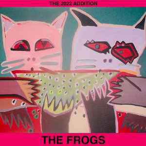 The Frogs (The 2022 Addition)