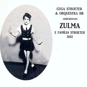 Guga Stroeter & Orquestra HB apresentam Zulma Stroeter