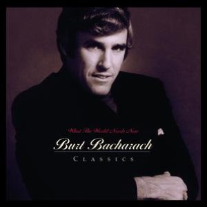 What the World Needs Now: Burt Bacharach Classics