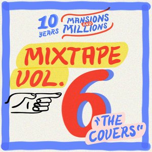 Mansions and Millions Mixtape Vol. 6 - The Covers [Explicit]