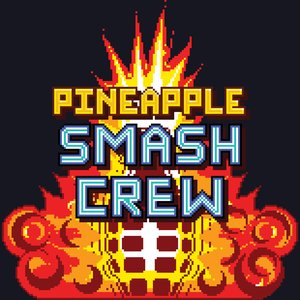 Pineapple Smash Crew