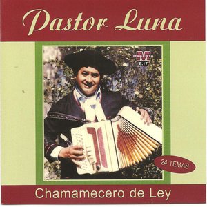 Pastor Luna - Chamemecero de Ley