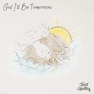 Girl I'll Be Tomorrow - Single