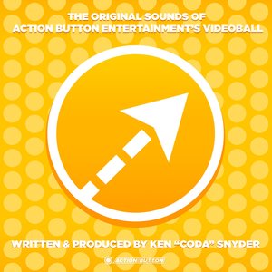 The Original Sounds of Action Button Entertainment's VIDEOBALL