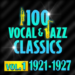 100 Vocal & Jazz Classics - Vol. 1 (1921-1927)