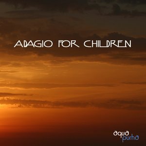 Adagio for Children - Baby Lullabies, Classical Music, Calm Music and Soothing Music for Sleep