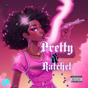 Pretty & Ratchet [Explicit]