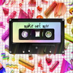 Make Out Mix