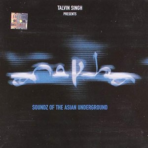 Talvin Singh Presents Anokha: Soundz Of The Asian Underground