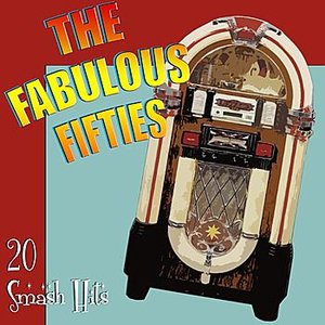 The Fabulous Fifties - 20 Smash Hits