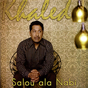 Khaled - Salou Ala Nabi - Zortam Music