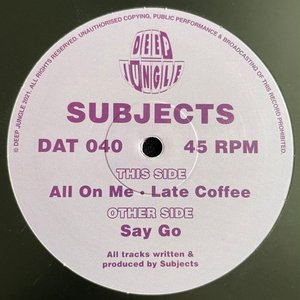 Say Go / All On Me / Late Coffee