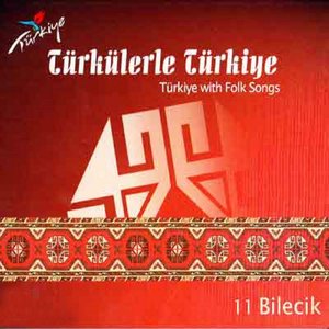 Türkülerle Türkiye, Vol. 11 (Bilecik)