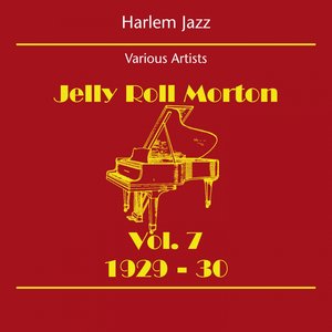 Harlem Jazz (Jelly Roll Morton Volume 7 1929-30)