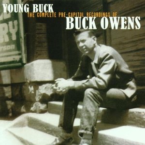 Young Buck: The Complete Pre-Capitol Recordings