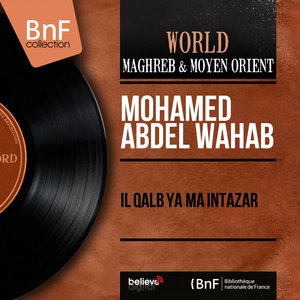 Il Qalb Ya Ma Intazar (Mono Version)