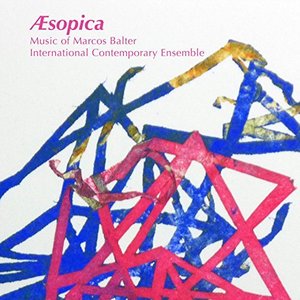 Æsopica: Music of Marcos Balter