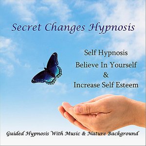 Self Hypnosis - Believe In Yourself & Increase Self Esteem