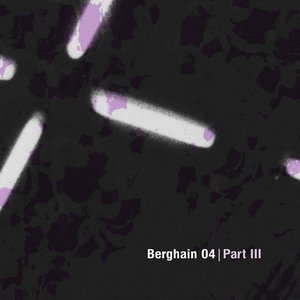 Berghain 04 - Pt. III