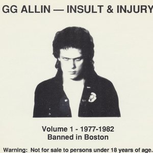 Insult & Injury: Volume 1 - 1977 - 1982: Banned In Boston