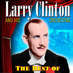 Larry Clinton - The Best Of - Zortam Music