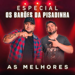 Especial Os Barões da Pisadinha - As Melhores