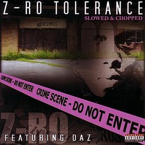 Z-Ro Tolerance Slowed & Chopped
