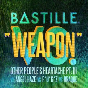 Weapon (Bastille Vs. Angel Haze Vs. F*U*G*Z Vs. Braque)