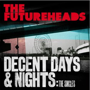 Decent Days & Nights: The Singles